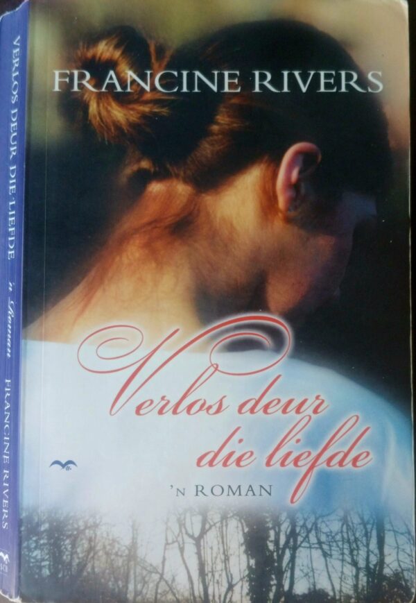 Verlos Deur Die Liefde – Francine Rivers secondhand book