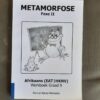 Metamorfose, Fase 2. Afrikaans (EAT/HKNV) Werkbook Graad 9 – Nora En Ketula Melissakis secondhand book