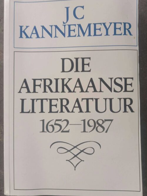 Die Afrikaanse Literatuur, 1652-1987 — J. C. Kannemeyer secondhand book