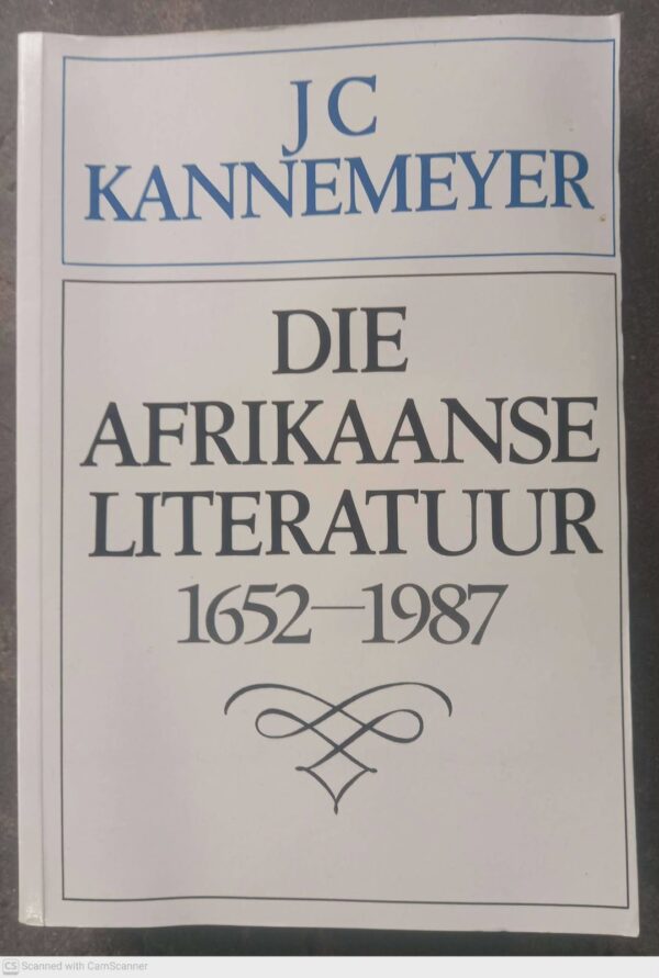 Die Afrikaanse Literatuur, 1652-1987 — J. C. Kannemeyer secondhand book