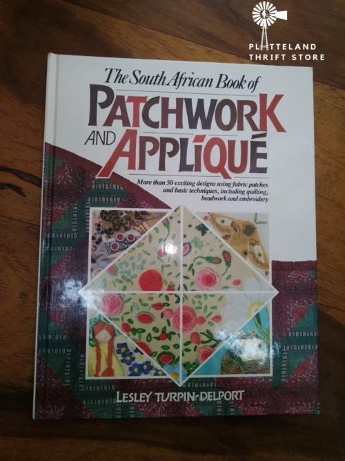 The South African Book Of Patchwork And Applique — Lesley Turpin-Delport secondhand book