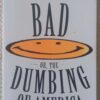 Bad: Or, The Dumbing Of America — Paul Fussell secondhand book