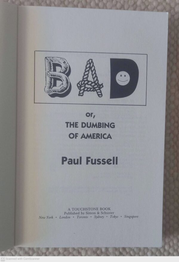 Bad: Or, The Dumbing Of America — Paul Fussell secondhand book