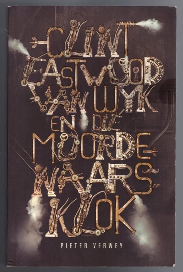 Clint Eastwood Van Wyk En Die Moordenaarsklok — Pieter Verwey secondhand book