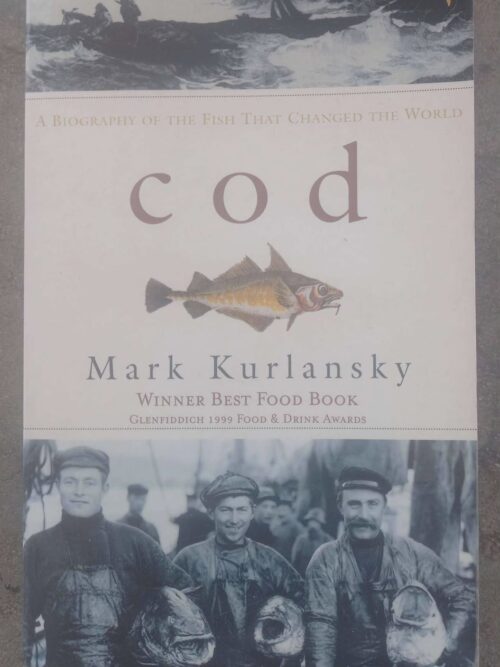 Cod: A Biography Of The Fish That Changed The World — Mark Kurlansky secondhand book