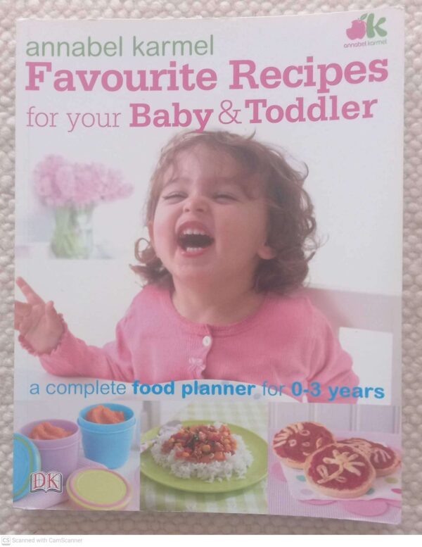 Favourite Recipes For Your Baby And Toddler — Annabel Karmel secondhand book