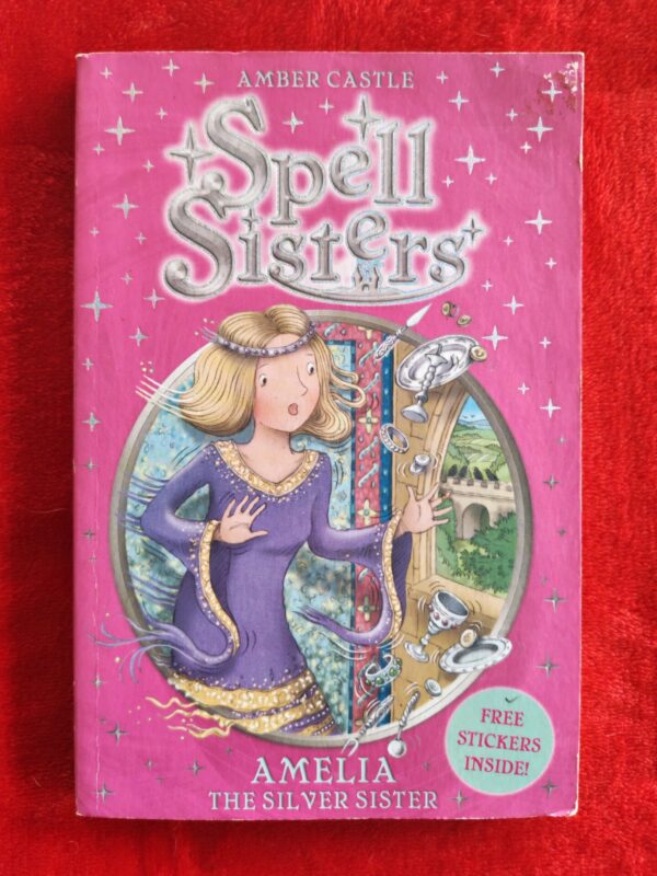 Spell Sisters: Amelia The Silver Sister – Amber Castle secondhand book