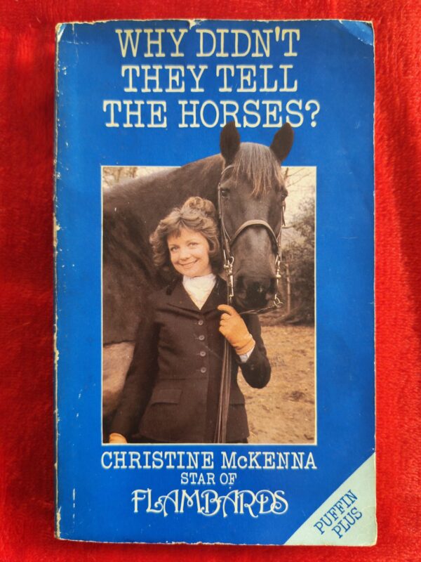 Why Didn’t They Tell The Horses? – Christine McKenna secondhand book
