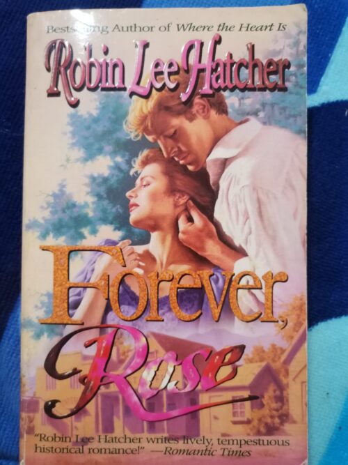 Forever Rose – Robin Lee Hatcher secondhand book
