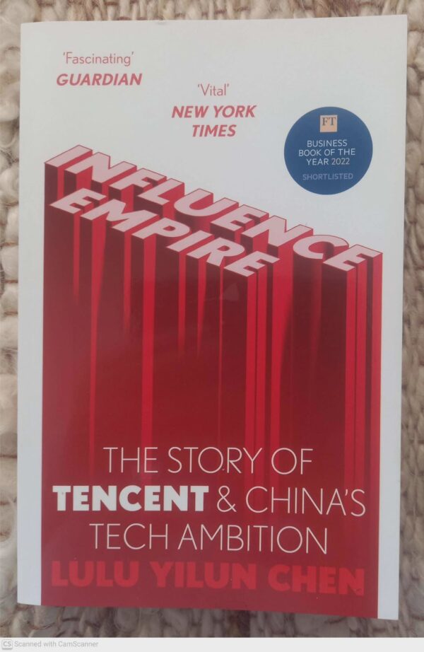 Influence Empire: Inside The Story Of Tencent And China’s Tech Ambition — Lulu Yilun Chen secondhand book