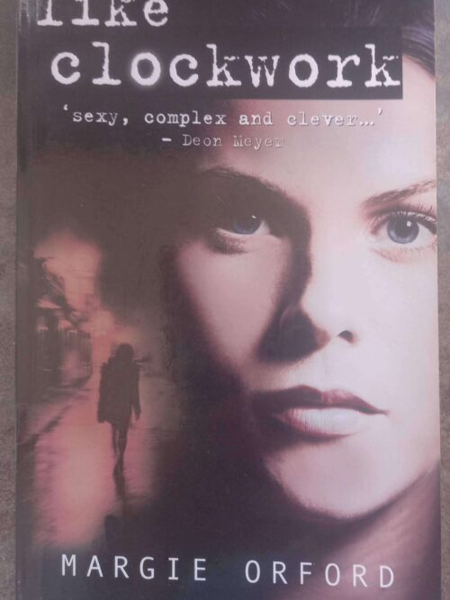 Like Clockwork — Margie Orford *SIGNED* secondhand book