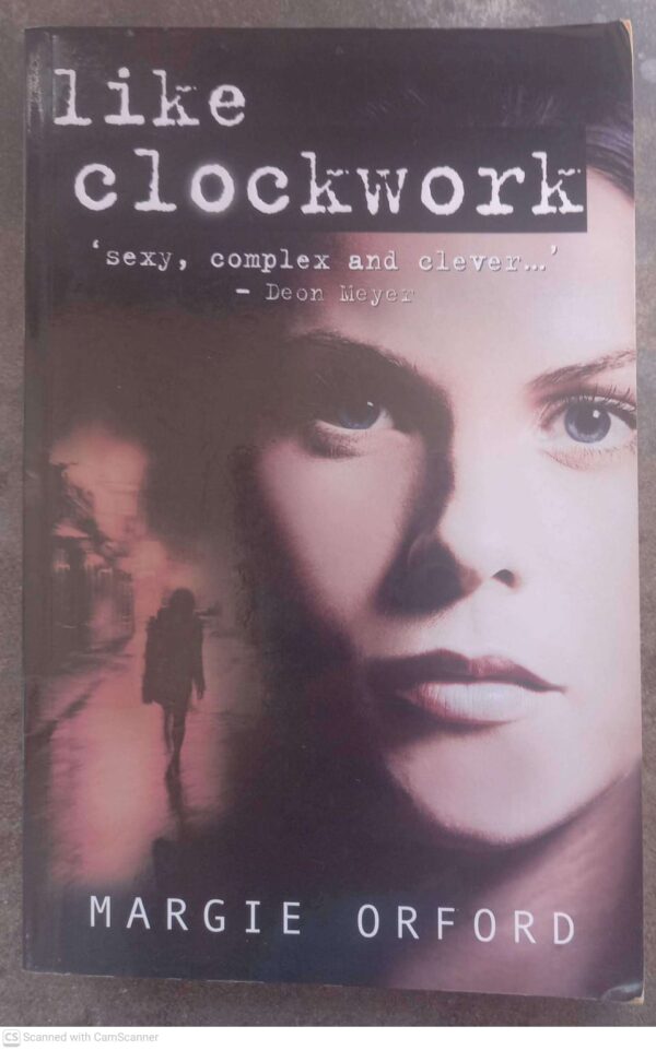 Like Clockwork — Margie Orford *SIGNED* secondhand book
