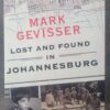 Lost and Found in Johannesburg1 Lost And Found In Johannesburg — Mark Gevisser secondhand book