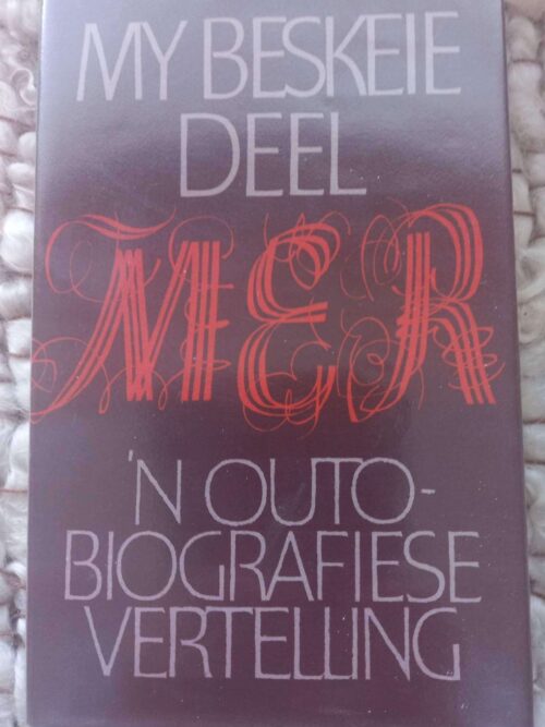 My Beskeie Deel: ‘n Outobiografiese Vertelling — M.E.R secondhand book