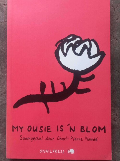 My Ousie Is ‘n Blom — Charl-Pierre Naude secondhand book