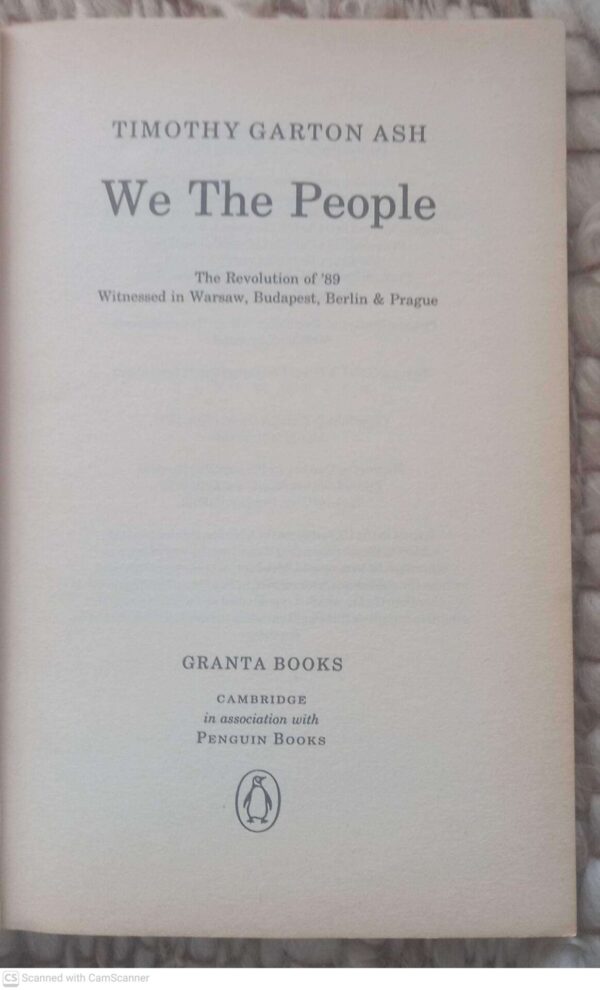 We the People4 We The People: The Revolution Of ’89 — Timothy Garton Ash secondhand book