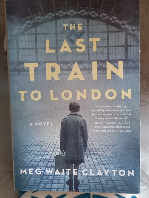The Last Train to London – Meg Waite Clayton secondhand book