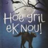 Hoe Gril Ek Nou – Francois Bloemhof, De Wet Hugo secondhand book