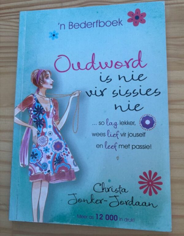 Oudword Is Nie Vir Sissies Nie – Christa Jonker-Jordaan secondhand book