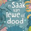 ‘n Saak Van Lewe En Dood – Alet Steenkamp, Nerine Ahlers secondhand book