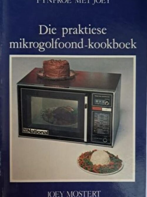 Die Praktiese Mikrogolfoond-Kookboek – Joey Mostert secondhand book