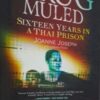 Drug Muled: Sixteen Years In A Thai Prison – Joanne Joseph, Larissa Focke secondhand book