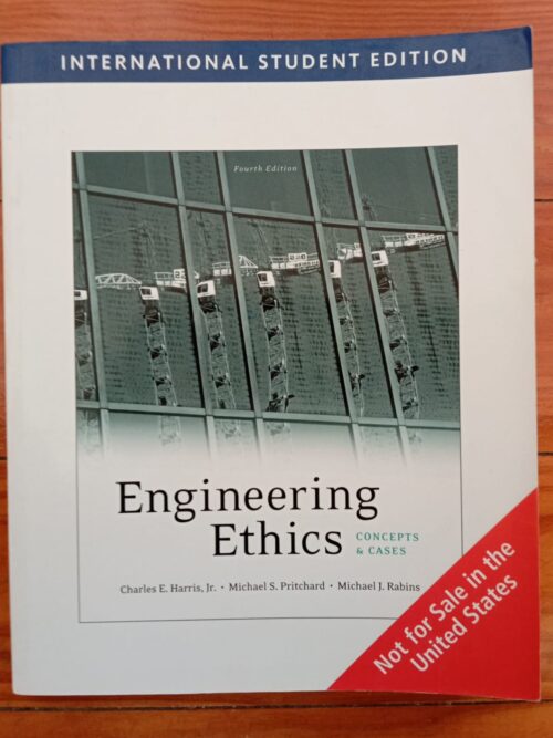 Engineering Ethics: Concepts & Cases – Charles E. Harris Jr. Et Al. secondhand book