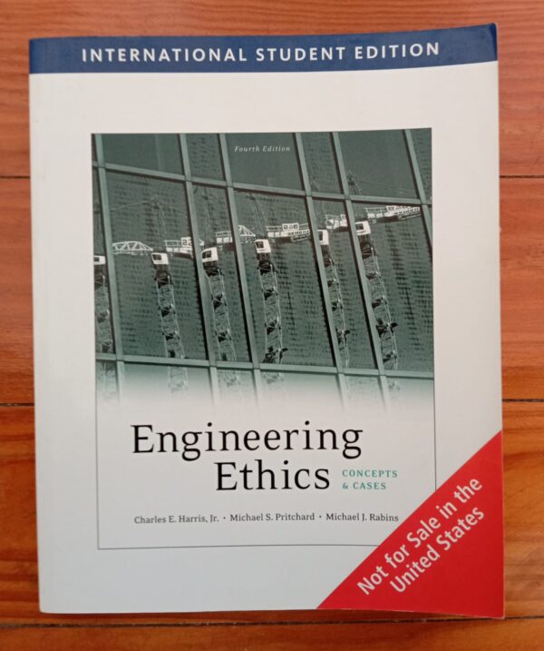 Engineering Ethics: Concepts & Cases – Charles E. Harris Jr. Et Al. secondhand book