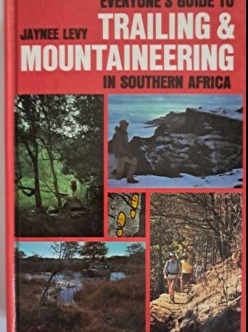 Everyone’s Guide To Trailing And Mountaineering In Southern Africa – Jaynee Levy secondhand book