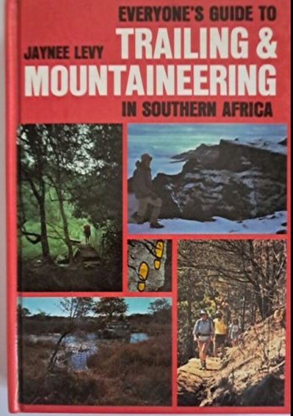 Everyone’s Guide To Trailing And Mountaineering In Southern Africa – Jaynee Levy secondhand book