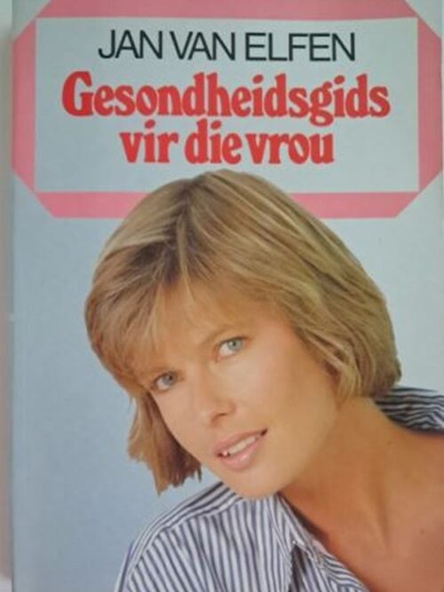 Gesondheidsgids Vir Die Vrou – Jan Van Elfen secondhand book