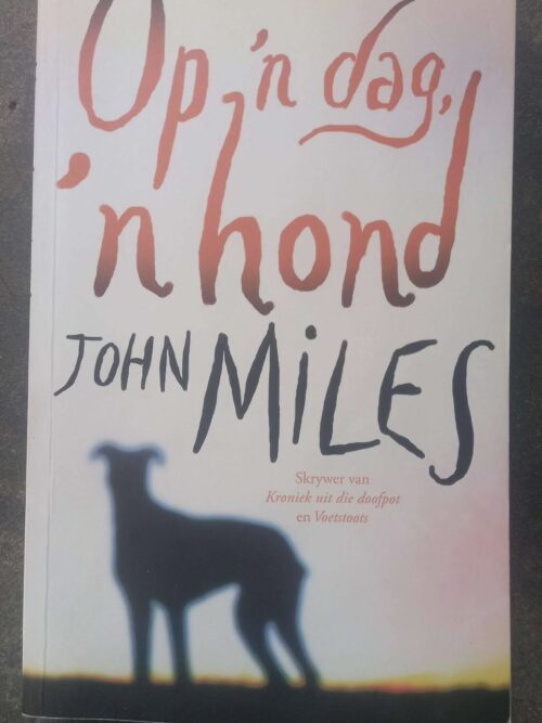 Op ‘n Dag, ‘n Hond — John Miles secondhand book