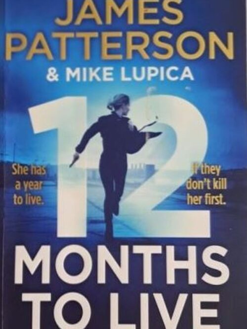 12 Months To Live — James Patterson, Mike Lupica secondhand book