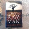 rm The Raw Man – George Makana Clark secondhand book
