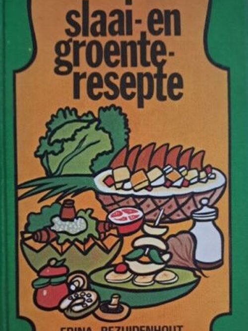 Slaai- En Groenteresepte – Erina Bezuidenhout secondhand book