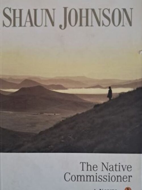 The Native Commissioner – Shaun Johnson secondhand book