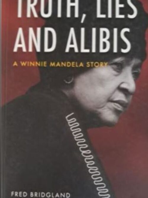 Truth, Lies And Alibis: A Winnie Mandela Story – Fred Bridgland secondhand book