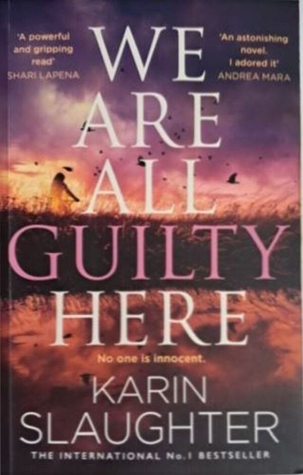 We Are All Guilty Here – Karin Slaughter secondhand book