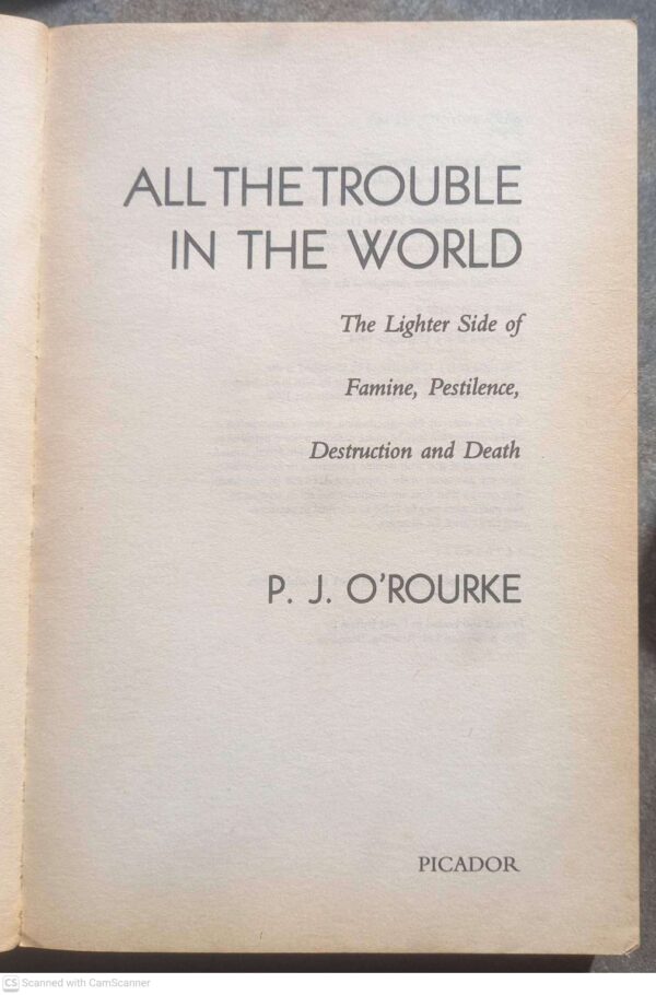 All The Trouble In The World — P. J. O’Rourke secondhand book