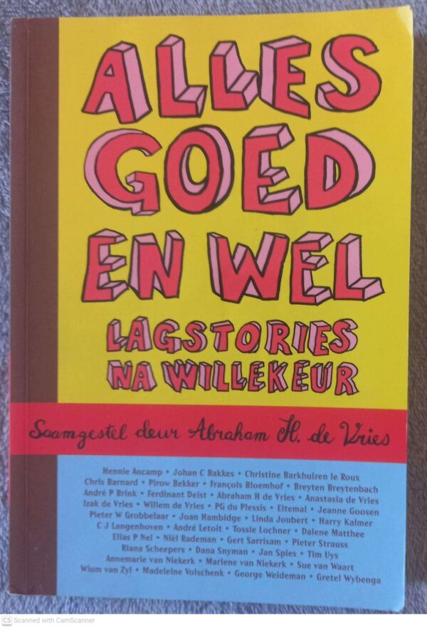 Alles Goed En Wel: Lagstories Na Willekeur — Abraham H. De Vries secondhand book