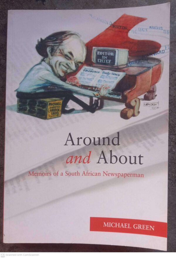Around And About: Memoirs Of A South African Newspaperman — Michael Green secondhand book