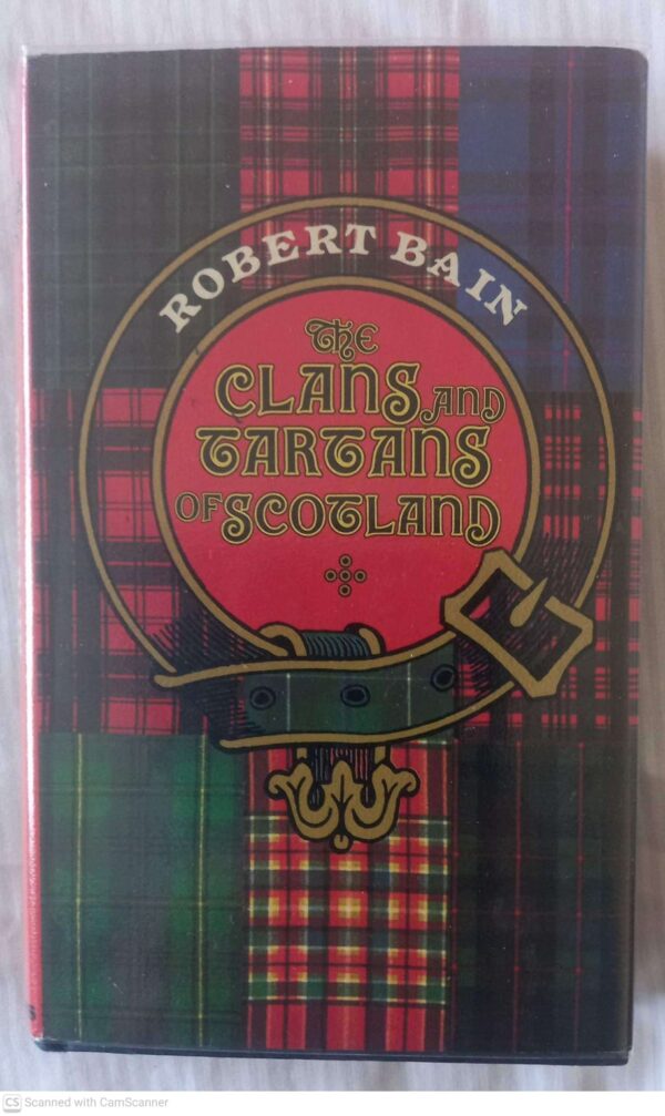 The Clans And Tartans Of Scotland — Robert Bain secondhand book