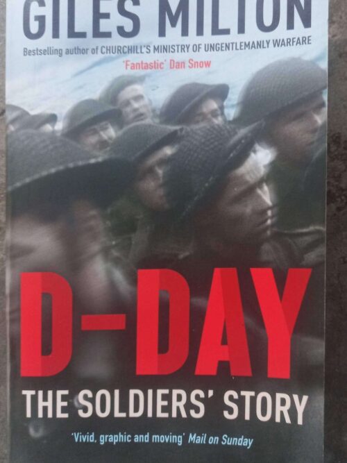 D-Day: The Soldiers’ Story — Giles Milton secondhand book