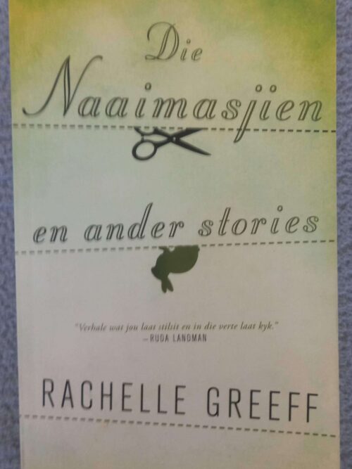 Die Naaimasjien En Ander Stories — Rachelle Greeff secondhand book