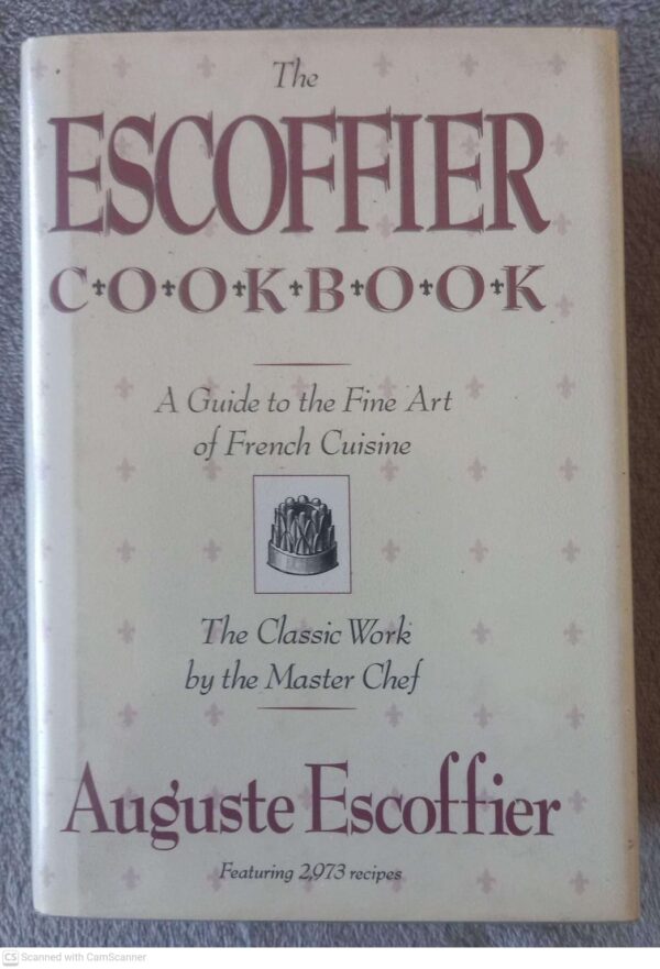 The Escoffier Cookbook And Guide To The Fine Art Of Cookery — Auguste Escoffier secondhand book