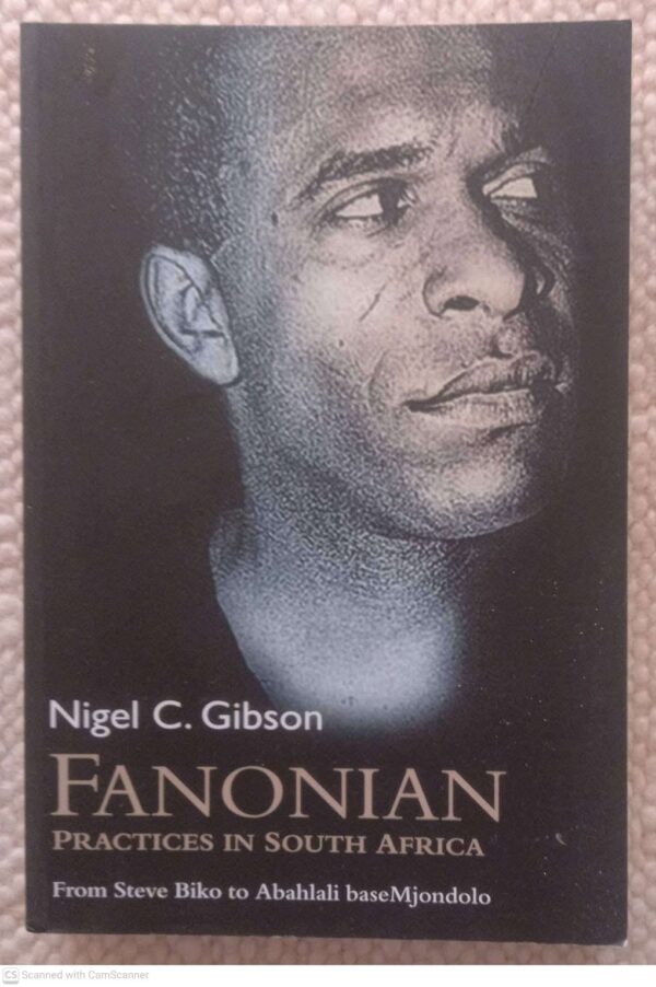 Fanonian Practices In South Africa — Nigel C. Gibson secondhand book