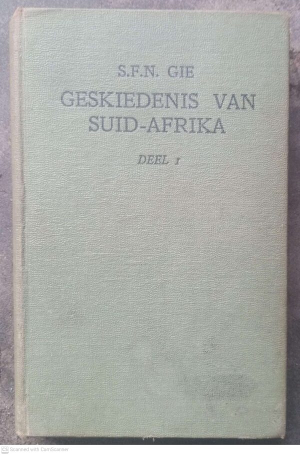 Geskiedenis Van Suid-Afrika, Deel 1 (1652-1795) — S.F.N. Gie secondhand book
