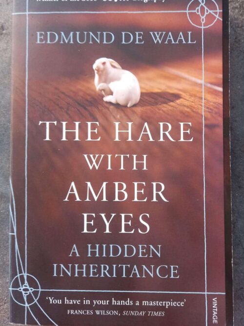 Hare With Amber Eyes1 The Hare With Amber Eyes: A Hidden Inheritance — Edmund De Waal secondhand book