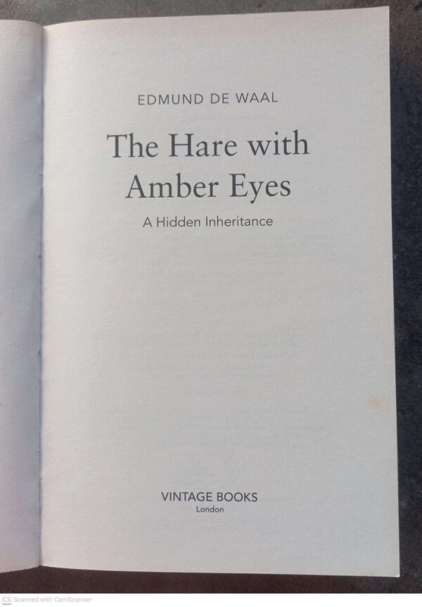 Hare With Amber Eyes5 The Hare With Amber Eyes: A Hidden Inheritance — Edmund De Waal secondhand book