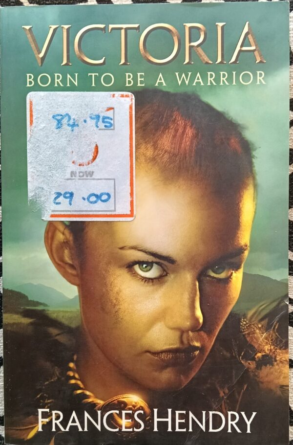 Victoria Born To Be A Warrior – Frances Hendry secondhand book